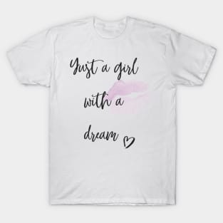 Just a girl with a dream T-Shirt